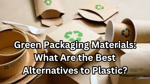 Green Packaging Materials